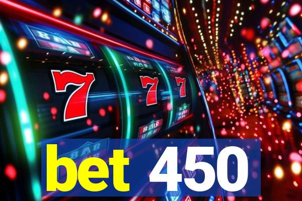 bet 450